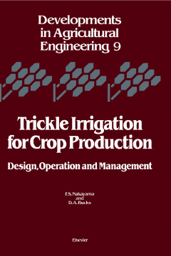 Trickle Irrigation for Crop Production Trickle Irrigation for Crop Production