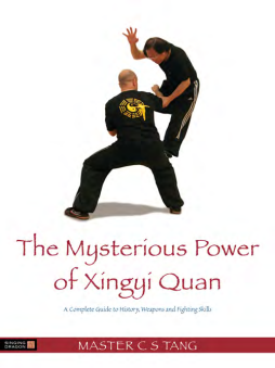 The Mysterious Power of Xingyi Quan The Mysterious Power of Xingyi Quan