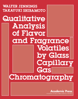 Qualitative Analysis of Flavor and Fragrance Volatiles by Glass Capillary Gas Chromatography Qualitative Analysis of Flavor and Fragrance Volatiles by Glass Capillary Gas Chromatography