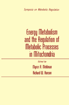 Energy Metabolism and the Regulation of Metabolic Processes in Mitochondria Energy Metabolism and the Regulation of Metabolic Processes in Mitochondria