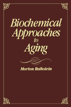 Biochemical Approaches to Aging Biochemical Approaches to Aging