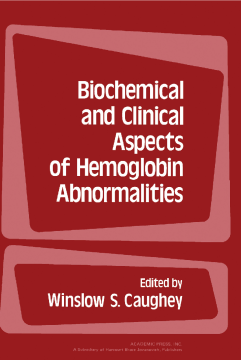 Biochemical and Clinical Aspects of Hemoglobin Abnormalities Biochemical and Clinical Aspects of Hemoglobin Abnormalities