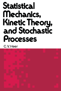 Statistical Mechanics, Kinetic theory, and Stochastic Processes Statistical Mechanics, Kinetic theory, and Stochastic Processes