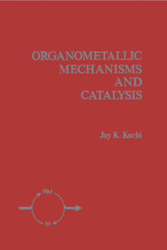 Organometallic Mechanisms and Catalysis Organometallic Mechanisms and Catalysis