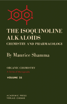 The Isoquinoline Alkaloids Chemistry and Pharmacology The Isoquinoline Alkaloids Chemistry and Pharmacology