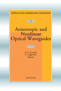 Anisotropic and Nonlinear Optical Waveguides Anisotropic and Nonlinear Optical Waveguides
