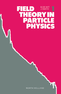 Field Theory in Particle Physics, Volume 1 Field Theory in Particle Physics, Volume 1