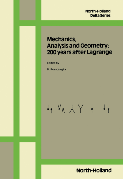 Mechanics, Analysis and Geometry: 200 Years after Lagrange Mechanics, Analysis and Geometry: 200 Years after Lagrange