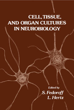 Cell, Tissue, and Organ Cultures in Neurobiology Cell, Tissue, and Organ Cultures in Neurobiology
