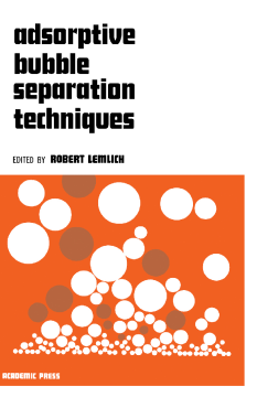 Adsorptive Bubble Separation Techniques Adsorptive Bubble Separation Techniques