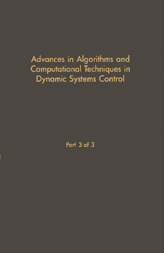 Control and Dynamic Systems V30: Advances in Algorithms and Computational Techniques in Dynamic System Control Part 3 of 3