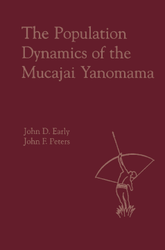 The Population Dynamics of the Mucajai Yanomama The Population Dynamics of the Mucajai Yanomama