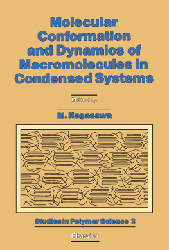 Molecular Conformation and Dynamics of Macromolecules in Condensed Systems Molecular Conformation and Dynamics of Macromolecules in Condensed Systems