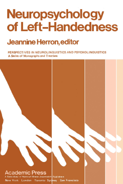 Neuropsychology of Left-Handedness Neuropsychology of Left-Handedness
