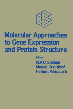 Molecular Approaches to Gene Expression and Protein Structure Molecular Approaches to Gene Expression and Protein Structure