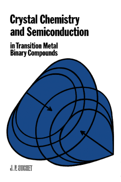 Crystal Chemistry and Semiconduction in Transition Metal Binary Compounds Crystal Chemistry and Semiconduction in Transition Metal Binary Compounds