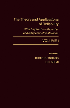 The Theory and Applications of Reliability With Emphasis on Bayesian and Nonparametric Methods