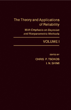 The Theory and Applications of Reliability With Emphasis on Bayesian and Nonparametric Methods The Theory and Applications of Reliability With Emphasis on Bayesian and Nonparametric Methods