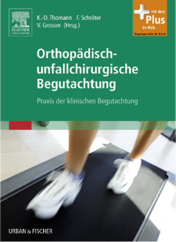 Orthopädisch-unfallchirurgische Begutachtung Orthopädisch-unfallchirurgische Begutachtung