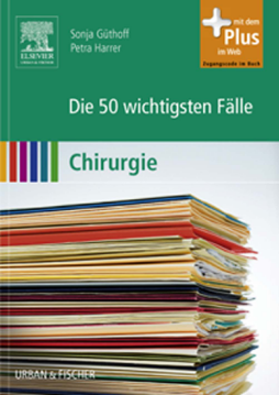 Die 50 wichtigsten Fälle Chirurgie Die 50 wichtigsten Fälle Chirurgie