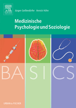 BASICS Medizinische Psychologie und Soziologie BASICS Medizinische Psychologie und Soziologie