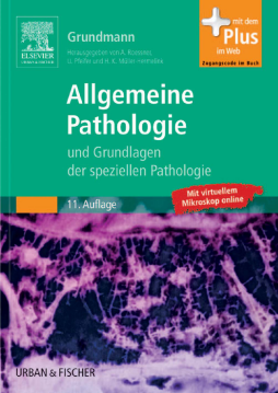 Allgemeine Pathologie und Grundlagen der Speziellen Pathologie Allgemeine Pathologie und Grundlagen der Speziellen Pathologie