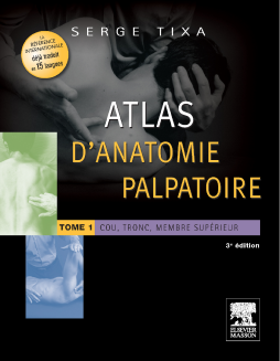 Atlas d'anatomie palpatoire. Tome 1 Atlas d'anatomie palpatoire. Tome 1