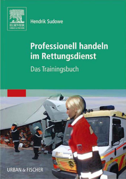 Professionell handeln im Rettungsdienst Professionell handeln im Rettungsdienst