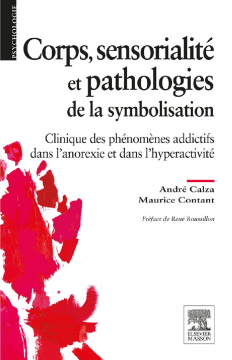 Corps, sensorialité et pathologies de la symbolisation Corps, sensorialité et pathologies de la symbolisation