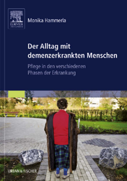 Der Alltag mit demenzerkrankten Menschen Der Alltag mit demenzerkrankten Menschen