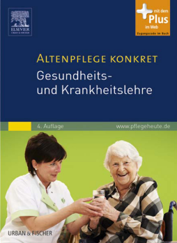 Altenpflege konkret Gesundheits- und Krankheitslehre Altenpflege konkret Gesundheits- und Krankheitslehre