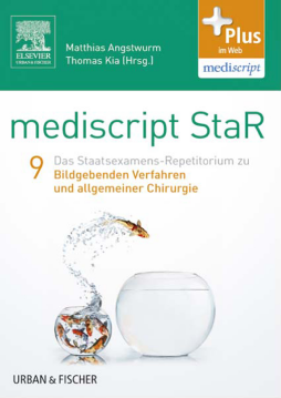 mediscript StaR 9 das Staatsexamens-Repetitorium zu bildgebenden Verfahren und allgemeiner Chirurgie mediscript StaR 9 das Staatsexamens-Repetitorium zu bildgebenden Verfahren und allgemeiner Chirurgie