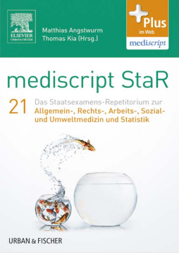 mediscript StaR 21 das Staatsexamens-Repetitorium zur Allgemein-, Rechts-, Arbeits-, Sozial- und Umweltmedizin und Statistik mediscript StaR 21 das Staatsexamens-Repetitorium zur Allgemein-, Rechts-, Arbeits-, Sozial- und Umweltmedizin und Statistik