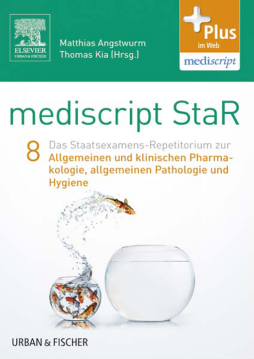 mediscript StaR 8 das Staatsexamens-Repetitorium zur allgemeinen und klinischen Pharmakologie, allgemeine Pathologie und Hygiene mediscript StaR 8 das Staatsexamens-Repetitorium zur allgemeinen und klinischen Pharmakologie, allgemeine Pathologie und Hygiene