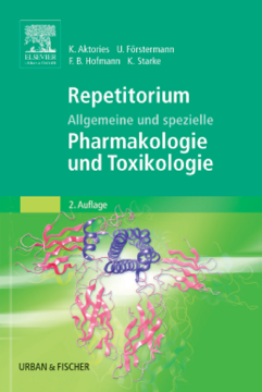 Repetitorium Allgemeine und spezielle Pharmakologie und Toxikologie Repetitorium Allgemeine und spezielle Pharmakologie und Toxikologie
