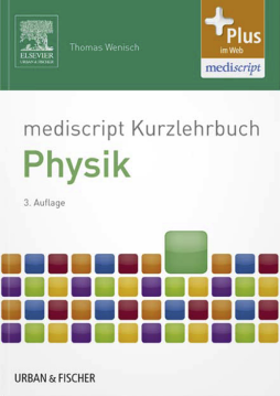 mediscript Kurzlehrbuch Physik mediscript Kurzlehrbuch Physik