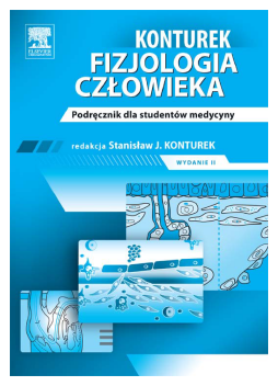 Konturek Fizjologia człowieka. Podręcznik dla studentów medycyny, wyd. II- Konturek Fizjologia człowieka. Podręcznik dla studentów medycyny, wyd. II-
