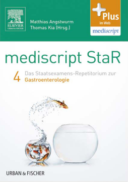 mediscript StaR 4 das Staatsexamens-Repetitorium zur Gastroenterologie mediscript StaR 4 das Staatsexamens-Repetitorium zur Gastroenterologie
